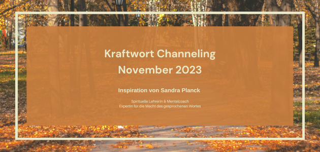 Kraftwort Channeling November 2023