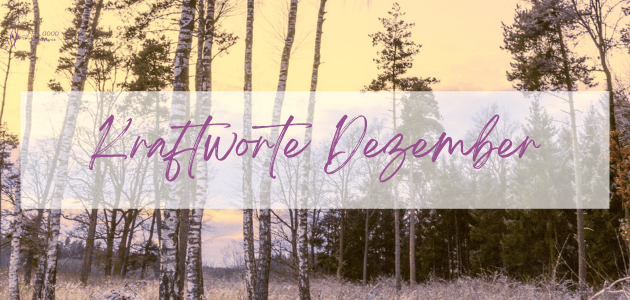 Kraftworte Dezember – Wie Worte Wärme schenken und deinen inneren Frieden stärken